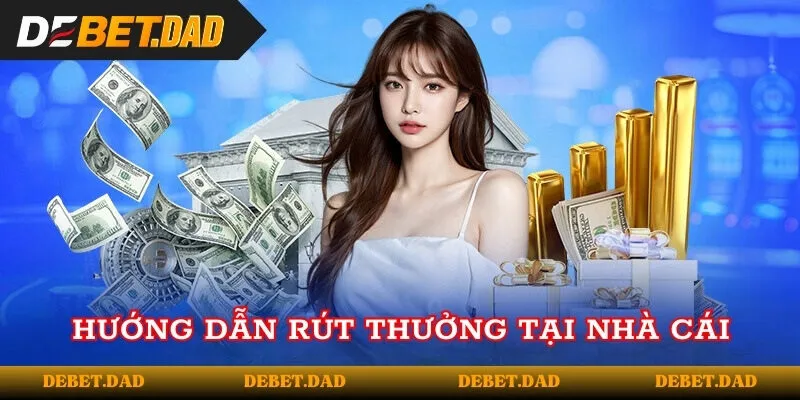 Hướng dẫn rút thưởng tại nhà cái Hướng dẫn rút thưởng tại nhà cái
